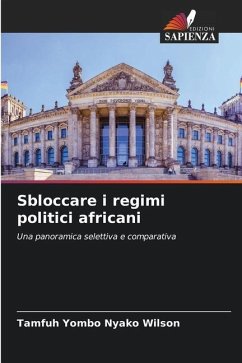 Sbloccare i regimi politici africani - Nyako Wilson, Tamfuh Yombo