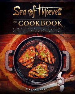 Sea of Thieves: The Cookbook - Baker, Kayce
