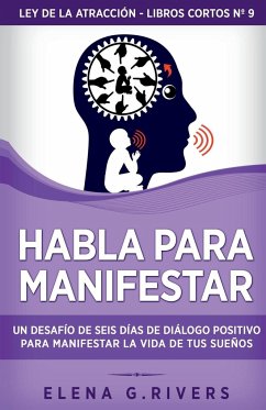 Habla para manifestar - Rivers, Elena G.