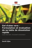 Gel d'aloe vera - Formulation et évaluation de sa table de dissolution rapide
