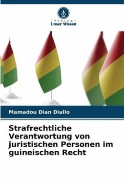 Strafrechtliche Verantwortung von juristischen Personen im guineischen Recht - Diallo, Mamadou Dian