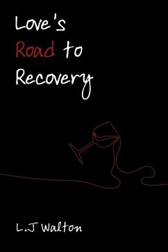 Love's Road to Recovery - Walton, L J