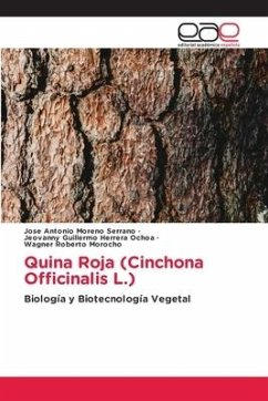 Quina Roja (Cinchona Officinalis L.) - Moreno Serrano, Jose Antonio;Herrera Ochoa, Jeovanny Guillermo;Morocho, Wagner Roberto