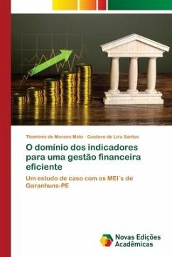 O domínio dos indicadores para uma gestão financeira eficiente - Melo, Thamires de Moraes;Santos, Gustavo de Lira