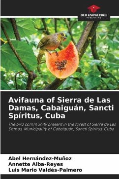 Avifauna of Sierra de Las Damas, Cabaiguán, Sancti Spíritus, Cuba - Hernández-Muñoz, Abel;Alba-Reyes, Annette;Valdés-Palmero, Luis Mario