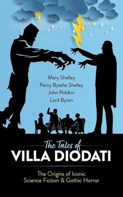 The Tales of Villa Diodati - Byron, Mary Shelley, Percy Bysshe Shelley, John Polidori and Lord