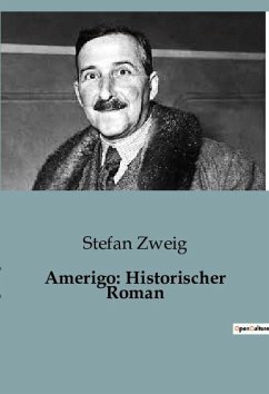Amerigo: Historischer Roman - Zweig, Stefan