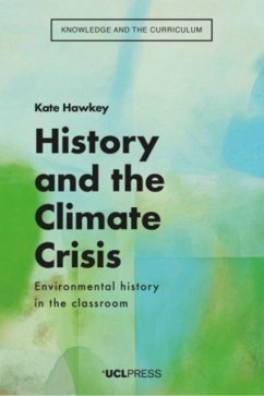 History and the Climate Crisis - Hawkey, Kate