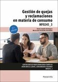 Gestión de quejas y reclamaciones en materia de consumo Gestión de quejas y reclamaciones en materia de consumo