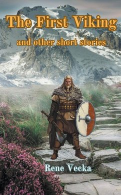First Viking and Other Stories - Vecka, Rene