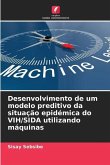 Desenvolvimento de um modelo preditivo da situação epidémica do VIH/SIDA utilizando máquinas