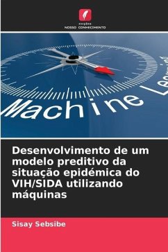 Desenvolvimento de um modelo preditivo da situação epidémica do VIH/SIDA utilizando máquinas - Sebsibe, Sisay