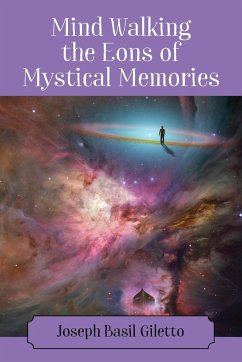 Mind Walking the Eons of Mystical Memories - Giletto, Joseph Basil