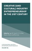 Creative (and Cultural) Industry Entrepreneurship in the 21st Century