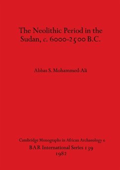The Neolithic Period in the Sudan, c. 6000-2500 B.C. - Mohammed-Ali, Abbas S.