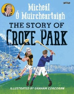 The Story of Croke Park - O Muircheartaigh, Micheal