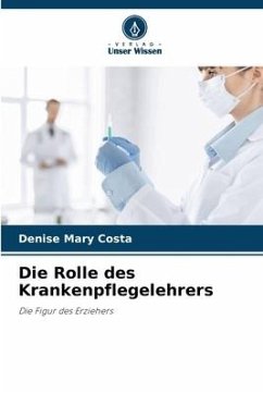 Die Rolle des Krankenpflegelehrers - Costa, Denise Mary