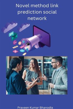 Novel method link prediction social network - Praveen Kumar, Bhanodia Novel method link prediction social network - Praveen Kumar, Bhanodia