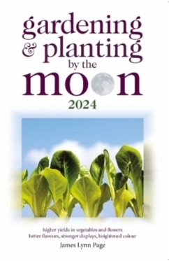 Gardening and Planting by the Moon 2024 - Lynn Page, James