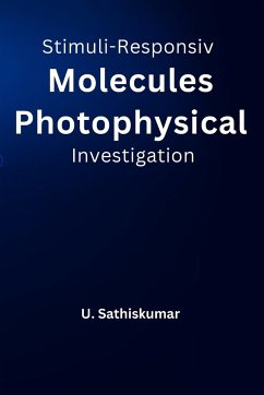 Stimuli-Responsive Molecules Photo physical Investigation - Sathiskumar, U.