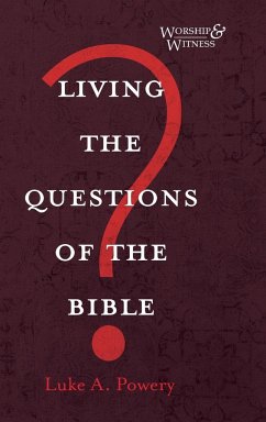 Living the Questions of the Bible - Powery, Luke A.