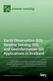 Earth Observation (EO), Remote Sensing (RS), and Geoinformation (GI) Applications in Svalbard