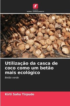 Utilização da casca de coco como um betão mais ecológico - Sahu Tirpude, Kirti