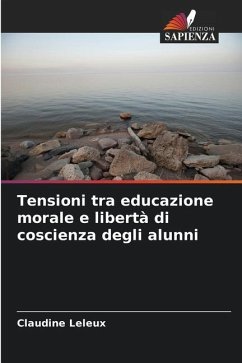 Tensioni tra educazione morale e libertà di coscienza degli alunni - Leleux, Claudine