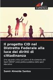 Il progetto CID nel Distretto Federale alla luce dei diritti di cittadinanza