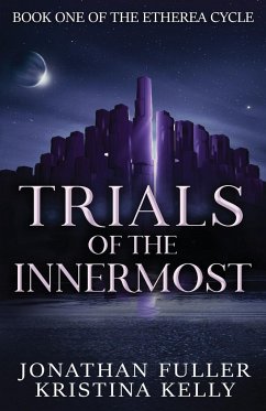 Trials of the Innermost - Fuller, Jonathan; Kelly, Kristina