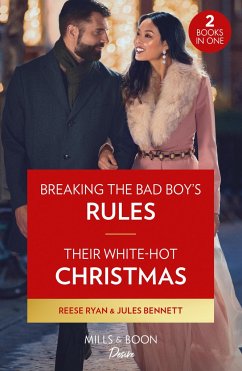 Breaking The Bad Boy's Rules / Their White-Hot Christmas - Ryan, Reese; Bennett, Jules