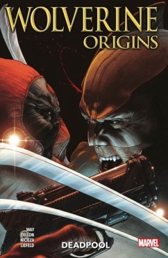 Wolverine: Origins - Deadpool - Way, Daniel; Nicieza, Fabian; Liefeld, Rob