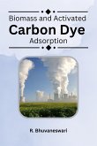 &quote;Biomass and Activated Carbon Dye Adsorption&quote;