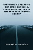 Efficiency & Quality Through Training: Leadership Styles in the Infrastructure Sector