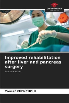 Improved rehabilitation after liver and pancreas surgery - KHENCHOUL, Youcef