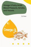 Omega-3 Fatty Acids Blood Pressure, Smoke, and Vessels