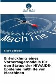 Entwicklung eines Vorhersagemodells für den Status der HIV/AIDS-Epidemie mithilfe von Maschinen