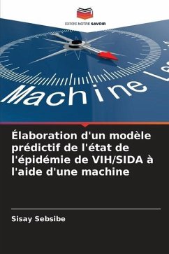 Élaboration d'un modèle prédictif de l'état de l'épidémie de VIH/SIDA à l'aide d'une machine - Sebsibe, Sisay