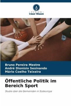 Öffentliche Politik im Bereich Sport - Pereira Mestre, Bruno;Dionísio Sesinando, André;Coelho Teixeira, Mário