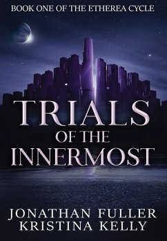 Trials of the Innermost - Fuller, Jonathan; Kelly, Kristina