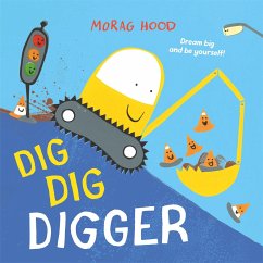 Dig, Dig, Digger - Hood, Morag