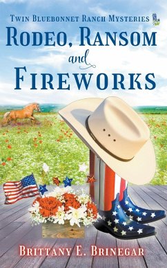 Rodeo, Ransom, and Fireworks - Brinegar, Brittany E.