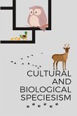 Cultural and Biological Speciesism