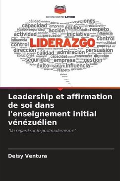 Leadership et affirmation de soi dans l'enseignement initial vénézuélien - Ventura, Deisy