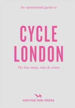 An Opinionated Guide To Cycle London - Segal Hamilton, Rachel