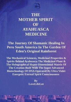 The Mother Spirits of Ayahuasca Medicine - Lee, Love Life