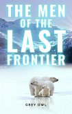 The Men of the Last Frontier (eBook, ePUB)