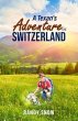 A Texan's Adventure in Switzerland... - Bild 1