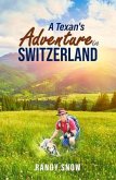 A Texan's Adventure in Switzerland (eBook, ePUB)