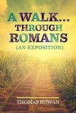 A Walk...Through Romans (eBook, ePUB)